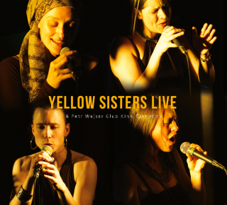 YELLOW SISTERS - Live & Petr Wajsar - CD