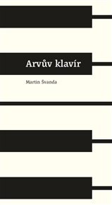 ARVŮV KLAVÍR – Martin Švanda