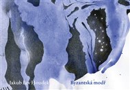 BYZANTSKÁ MODŘ – Jakub Lev Houdek