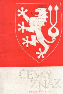 ČESKÝ ZNAK: STRUČNÝ NÁSTIN JEHO VZNIKU A HISTORICKÉHO VÝVOJE