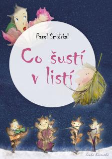 CO ŠUSTÍ V LISTÍ – Pavel Šmidrkal