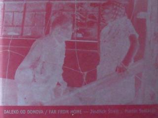 DALEKO OD DOMOVA - Jindřich Štreit, Martin Sedláček