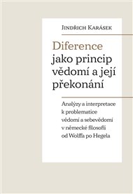 DIFERENCE JAKO PRINCIP VĚDOMÍ A JEJÍ PŘEKONÁNÍ. – Jindřich Karásek