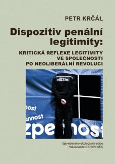 DISPOZITIV PENÁLNÍ LEGITIMITY: KRITICKÁ REFLEXE LEGITIMITY