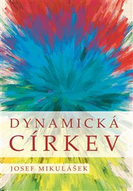 DYNAMICKÁ CÍRKEV: PROMÝŠLENÍ EKLEZIOLOGIE J. B. METZE NA PRAHU TŘETÍHO TISÍCILET