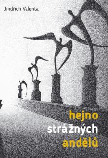 HEJNO STRÁŽNÝCH ANDĚLŮ – Jindřich Valenta