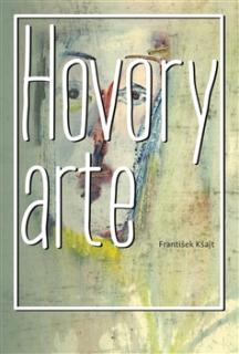 HOVORY ARTE – František Kšajt