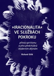 „IRACIONALITA“ VE SLUŽBÁCH POKROKU: