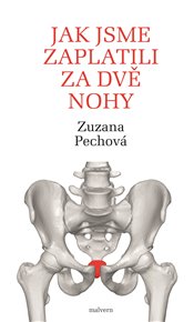 JAK JSME ZAPLATILI ZA DVĚ NOHY – Zuzana Pechová