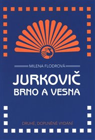 JURKOVIČ, BRNO A VESNA – Milena Flodrová