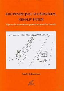 KDE PENÍZE JSOU SLUŽEBNÍKEM, NIKOLIV PÁNEM