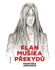 KLAN MUŠÍKA PŘEKYDŮ – Františka Jirousová