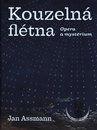KOUZELNÁ FLÉTNA – Jan Assmann