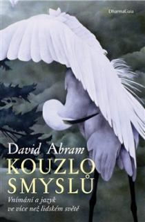 KOUZLO SMYSLŮ – David Abram
