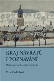 KRAJ NÁVRATŮ I POZNÁVÁNÍ. MEDAILONKY OSOBNOSTÍ NOVOMĚSTSKA – Věra Rudolfová
