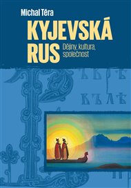 KYJEVSKÁ RUS - Michal Téra