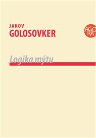 LOGIKA MÝTU – Jakov Golosovker