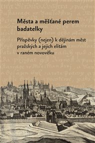 MĚSTA A MĚŠŤANÉ PEREM BADATELKY. – Olga Fejtová a kol.