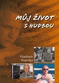 MŮJ ŽIVOT S HUDBOU – Vladimír Popelka