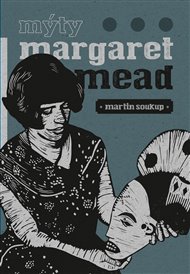 MÝTY MARGARET MEAD – Martin Soukup