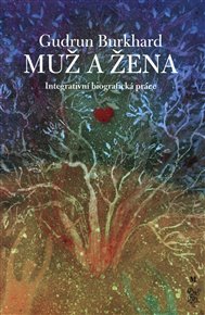 MUŽ A ŽENA. INTEGRATIVNÍ BIOGRAFICKÁ PRÁCE – Gudrun Burkhard