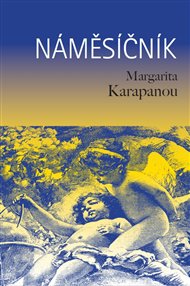 NÁMĚSÍČNÍK – Margarita Karapanou