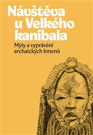NÁVŠTĚVA U VELKÉHO KANIBALA –  Vybral, přeložil a vydání připravil Ondřej Pivoda