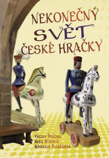 NEKONEČNÝ SVĚT ČESKÉ HRAČKY