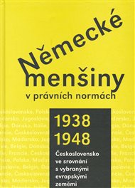 NĚMECKÉ MENŠINY V PRÁVNÍCH NORMÁCH 1938-1948 – Kolektiv