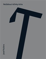 NEŽÁDOUCÍ ÚČINKY TICHA – Josef Kučera