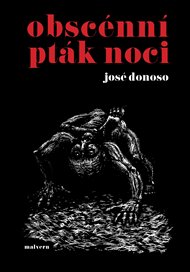 OBSCÉNNÍ PTÁK NOCI – José Donoso