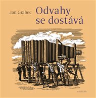 ODVAHY SE DOSTÁVÁ – Jan Grabec