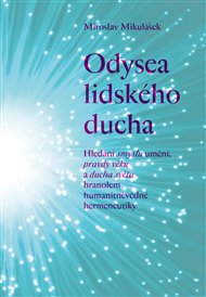 ODYSEA LIDSKÉHO DUCHA – Miroslav Mikulášek