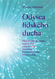 ODYSEA LIDSKÉHO DUCHA – Miroslav Mikulášek