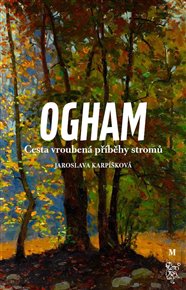 OGHAM – Jaroslava Karpíšková