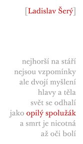 OPILÝ SPOLUŽÁK – Ladislav Šerý