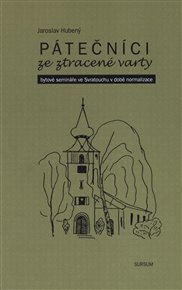 PÁTEČNÍCI ZE ZTRACENÉ VARTY – Jaroslav Hubený