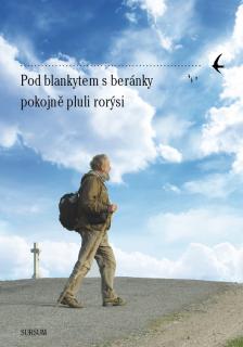 POD BLANKYTEM S BERÁNKY POKOJNĚ PLULI RORÝSI - Ivo Dostál