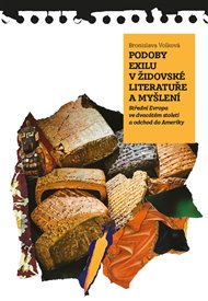 PODOBY EXILU V ŽIDOVSKÉ LITERATUŘE A MYŠLENÍ. – Bronislava Volková