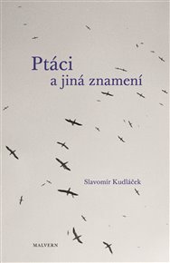 PTÁCI A JINÁ ZNAMENÍ – Slavomír Kudláček