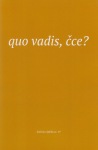 QUO VADIS, ČCE – kolektiv