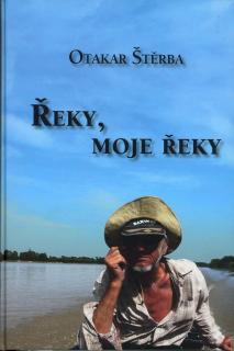 ŘEKY, MOJE ŘEKY – Otakar Štěrba
