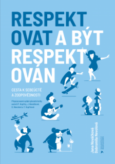 RESPEKTOVAT A BÝT RESPEKTOVÁN. – Jana Nováčková, Dobromila Nevolová