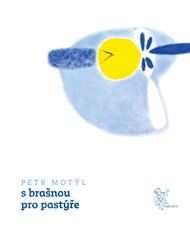 S BRAŠNOU PRO PASTÝŘE – Petr Motýl