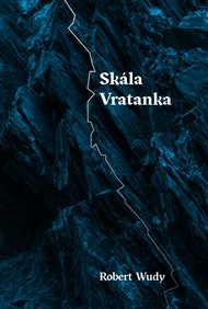 SKÁLA VRATANKA – Robert Wudy