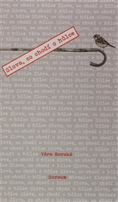 SLOVA, CO CHODÍ O HŮLCE – Věra Borská