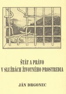 ŠTÁT A PRÁVO V SLUŽBÁCH ŽIVOTNÉHO PROSTREDIA