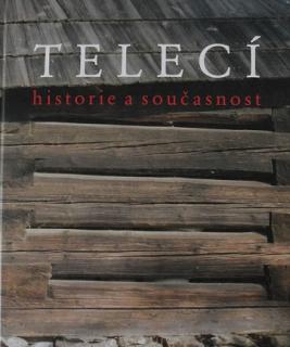 TELECÍ - HISTORIE A SOUČASNOST - Alena Schauerová, Pavel Filipi a kolektiv