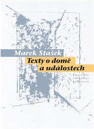TEXTY O DOMĚ A UDÁLOSTECH – Marek Stašek
