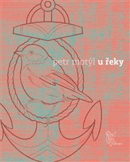 U ŘEKY – Petr Motýl